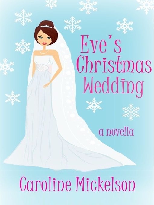 Title details for Eve's Christmas Wedding by Caroline Mickelson - Available